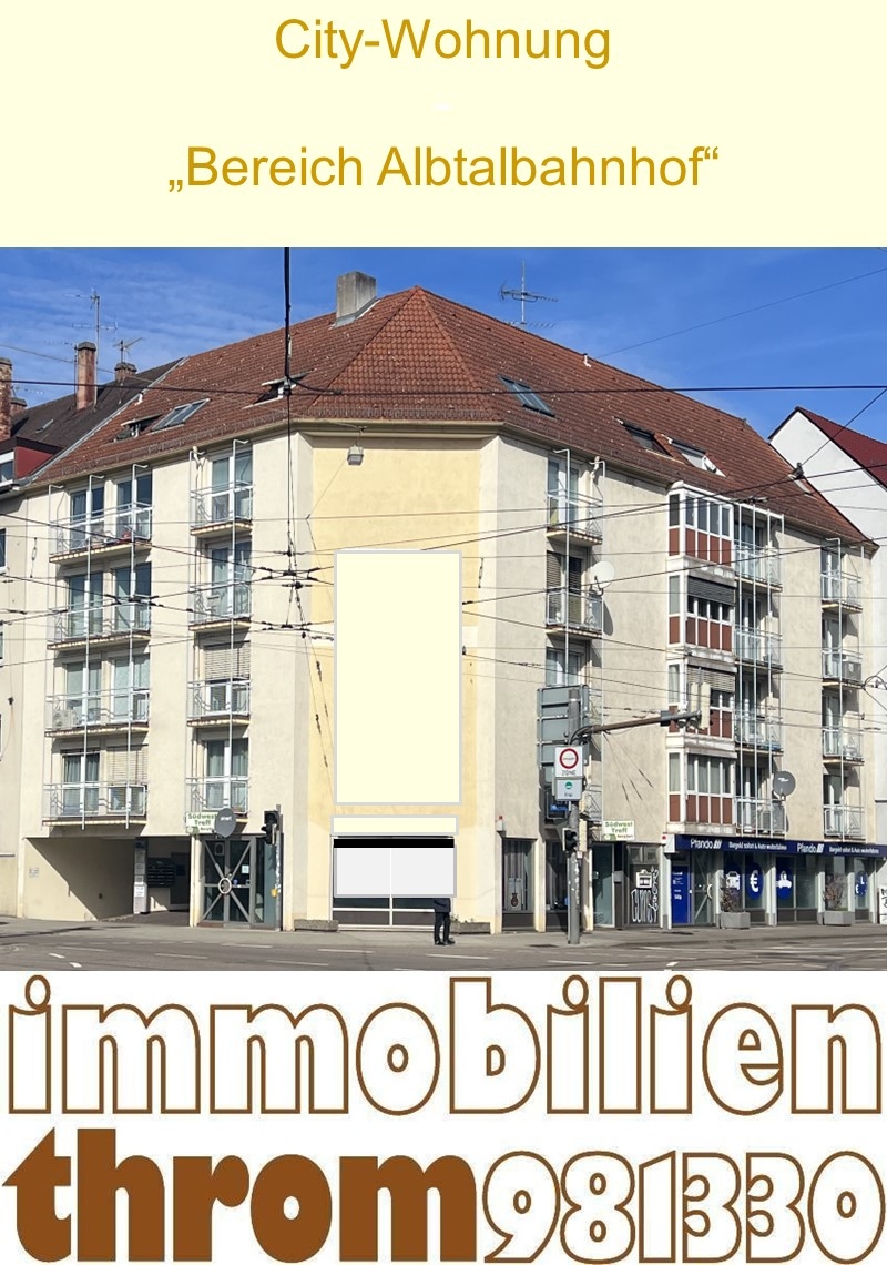 Immobilien Throm GmbH - 3-Zimmer-Wohnung Karlsruhe-Südweststadt „Albtalbahnhof“